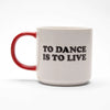 Peanuts Snoopy Mug - To Dance Is To Live (Red)