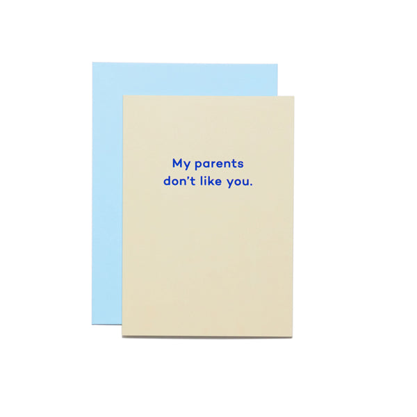 MEAN MAIL Card - My parents don't like you.